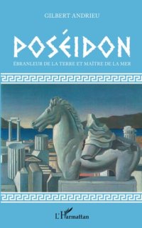 cover of the book Poséidon: Ébranleur de la terre et maître de la mer