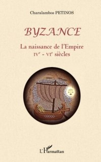 cover of the book Byzance: La naissance de l'Empire (IVe-VIe siècles)