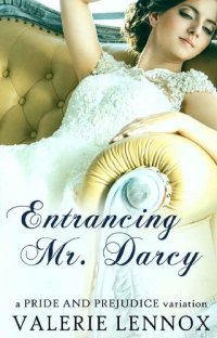 cover of the book Entrancing Mr. Darcy: a Pride and Prejudice variation