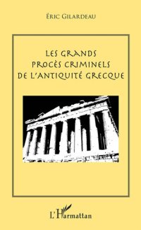 cover of the book Les grands procès criminels de l'antiquité grecque (French Edition)