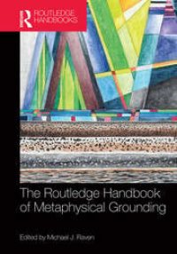 cover of the book The Routledge Handbook of Metaphysical Grounding