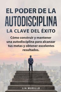 cover of the book EL PODER DE LA AUTODISCIPLINA "LA CLAVE DEL ÉXITO"