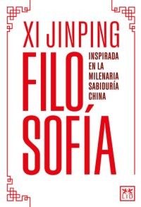 cover of the book La filosofía de Xi Jinping: Inspirada en la milenaria sabiduría china (Spanish Edition)