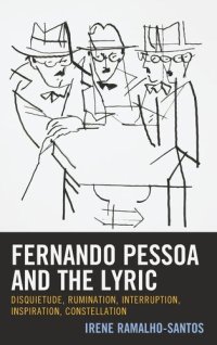 cover of the book Fernando Pessoa and the Lyric: Disquietude, Rumination, Interruption, Inspiration, Constellation