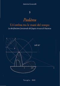 cover of the book Padānu. Un'ombra tra le mani del tempo. La decifrazione funzionale del fegato etrusco di Piacenza