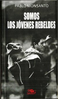 cover of the book Somos los jóvenes rebeldes