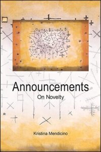 cover of the book Announcements: On Novelty (Intersections: Philosophy and Critical Theory)