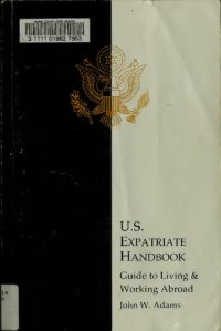 cover of the book U.S. Expatriate Handbook: Guide to Living & Working Abroad