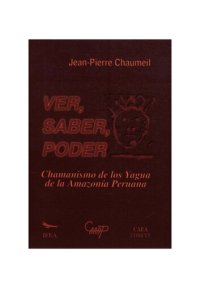 cover of the book Ver, saber, poder : Chamanismo de los yagua (Peba-Yagua) de la amazonía peruana