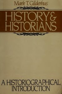 cover of the book History and Historians: A Historiographical Introduction