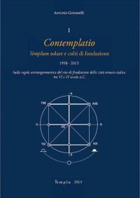 cover of the book Contemplatio. Templum solare e culti di fondazione (1998-2013). Sulla regola aritmogeometrica del rito di fondazione della città etrusco-italica tra VI e IV secolo a.C.