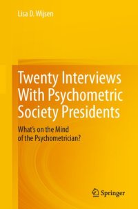 cover of the book Twenty Interviews With Psychometric Society Presidents: What’s on the Mind of the Psychometrician?