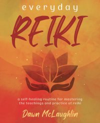 cover of the book Everyday Reiki: A Self-Healing Routine for Mastering the Teachings and Practice of Reiki