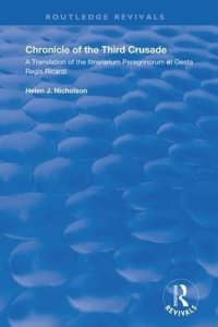 cover of the book Chronicle of the Third Crusade: A Translation of the Itinerarium Peregrinorum et Gesta Regis Ricardi (Routledge Revivals)