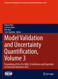 cover of the book Model Validation and Uncertainty Quantification, Volume 3: Proceedings of the 41st IMAC, A Conference and Exposition on Structural Dynamics 2023 ... Society for Experimental Mechanics Series)