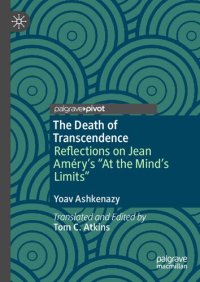 cover of the book The Death of Transcendence: Reflections on Jean Améry’s “At the Mind’s Limits”