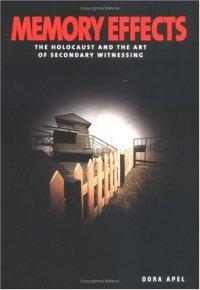 cover of the book Memory Effects: The Holocaust and the Art of Secondary Witnessing