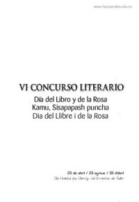 cover of the book VI Concurso Literario : Día del libro y de la rosa/ Kamu, sisapapash puncha/ dia del llibre i de la rosa