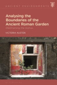 cover of the book Analysing the Boundaries of the Ancient Roman Garden: (Re)Framing the Hortus