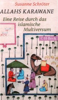 cover of the book Allahs Karawane. Eine Reise durch das islamische Multiversum