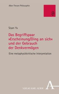 cover of the book Das Begriffspaar Erscheinung/Ding an Sich Und Der Gebrauch Der Denkvermogen: Eine Metaphysikkritische Interpretation (German Edition)