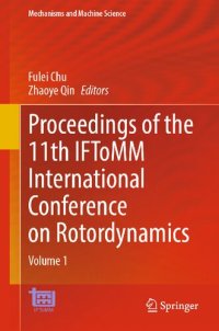 cover of the book Proceedings of the 11th IFToMM International Conference on Rotordynamics: Volume 1 (Mechanisms and Machine Science, 139)