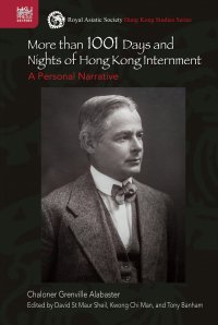 cover of the book More than 1001 Days and Nights of Hong Kong Internment: A Personal Narrative (Royal Asiatic Society Hong Kong Studies Series)