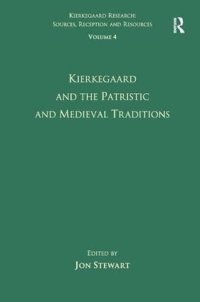 cover of the book Volume 4: Kierkegaard and the Patristic and Medieval Traditions (Kierkegaard Research: Sources, Reception and Resources)