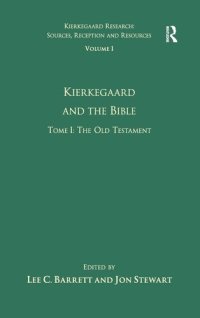 cover of the book Volume 1, Tome I: Kierkegaard and the Bible - The Old Testament (Kierkegaard Research: Sources, Reception and Resources)