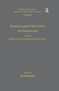 cover of the book Volume 11, Tome I: Kierkegaard's Influence on Philosophy: German and Scandinavian Philosophy