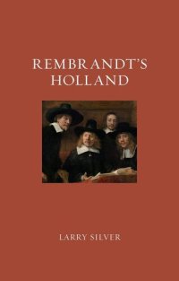 cover of the book Rembrandt's Holland (Renaissance Lives)