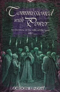 cover of the book Commissioned with Power: An Overview of the Gifts of the Spirit