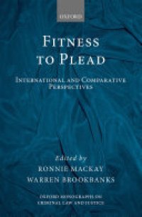 cover of the book Fitness to Plead: International and Comparative Perspectives