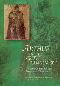 cover of the book Arthur in the Celtic Languages: The Arthurian Legend in Celtic Literatures and Traditions