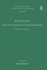 cover of the book Volume 6, Tome II: Kierkegaard and His German Contemporaries - Theology