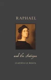 cover of the book Raphael and the Antique (Renaissance Lives)