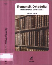 cover of the book Romantik Ortadoğu: Metinlerarası Bir Deneme