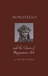 cover of the book Donatello and the Dawn of Renaissance Art (Renaissance Lives)