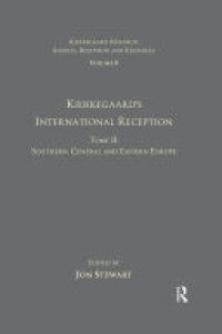 cover of the book Volume 8, Tome II: Kierkegaard's International Reception - Southern, Central and Eastern Europe