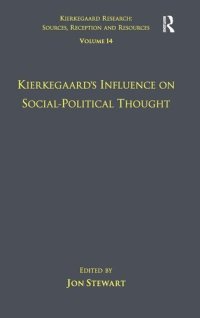 cover of the book Volume 14: Kierkegaard's Influence on Social-Political Thought (Kierkegaard Research: Sources, Reception and Resources)