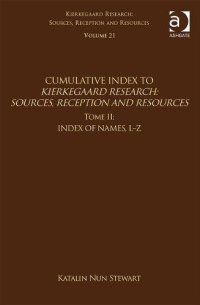 cover of the book Volume 21, Tome II: Cumulative Index: Index of Names, L-Z (Kierkegaard Research: Sources, Reception and Resources)