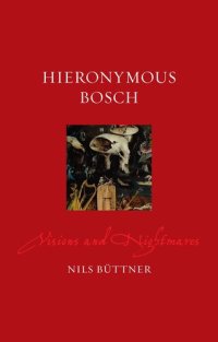 cover of the book Hieronymus Bosch: Visions and Nightmares (Renaissance Lives)