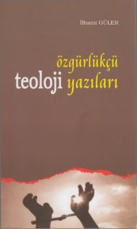 cover of the book Özgürlükçü Teoloji Yazıları