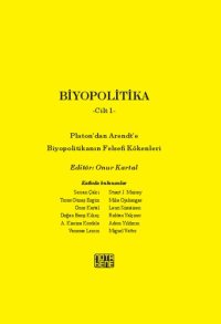 cover of the book Biyopolitika I: Platon'dan Arendt'e Biyopolitikanın Felsefi Kökenleri