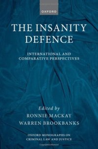 cover of the book The Insanity Defence: International and Comparative Perspectives (Oxford Monographs on Criminal Law and Justice)