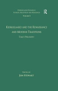 cover of the book Volume 5, Tome I: Kierkegaard and the Renaissance and Modern Traditions - Philosophy