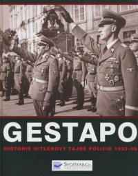 cover of the book Gestapo: dějiny Hitlerovy tajné policie 1933-45