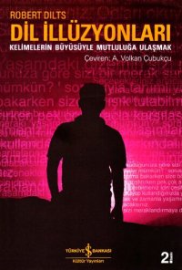 cover of the book Dil İllüzyonları: Kelimelerin Büyüsüyle Mutluluğa Ulaşmak