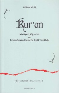 cover of the book Kur'an: Mahiyeti, Öğretisi ve Kitabı Mukaddeslerle İlgili Tanıklığı