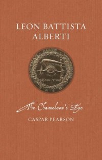 cover of the book Leon Battista Alberti: The Chameleon’s Eye (Renaissance Lives)